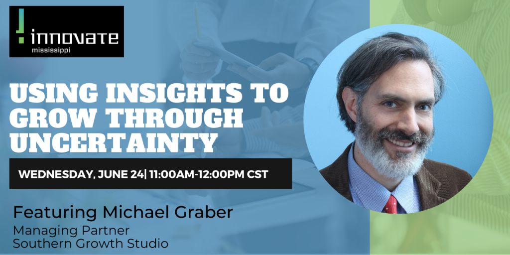 Michael Graber - Grow Through Uncertainty - Innovate Mississippi